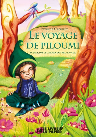 Illustration pour un livre publié : Le voyage de Piloumi - Tome 1 - Sur le chemin de l'arc-en-ciel