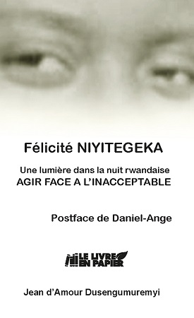 Illustration pour un livre publié : FELICITE NIYITEGEKA Une lumière dans la nuit rwandaise - AGIR FACE A L'INACCEPTABLE