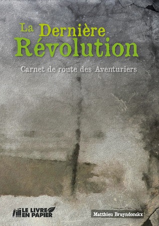 Illustration pour un livre publié : La Dernière Révolution - Carnet de route des Aventuriers