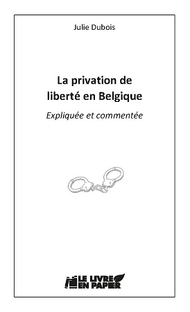 Illustration pour un livre publié : La privation de liberté en Belgique expliquée et commentée