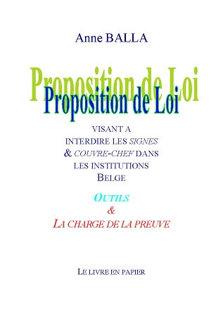 Illustration pour un livre publié : Proposition de Loi visant à interdire les signes et couvre-chef dans les Institutions belges, Outils & La charge de la Preuve