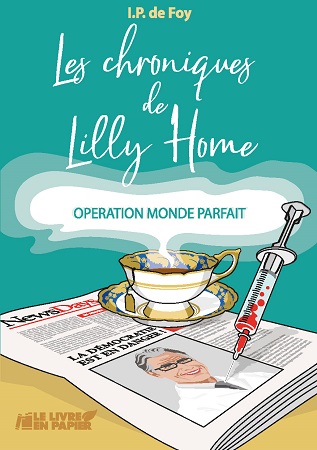 Illustration pour un livre publié : Les chroniques de Lilly Home - Opération Monde Parfait