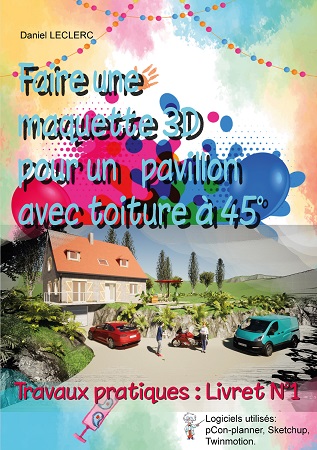 Illustration pour un livre publié : Faire une maquette 3D pour un pavillon avec toiture à 45°
