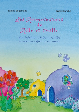 Illustration pour un livre publié : Les Aromaventures de Aille et Ouille. Des hydrolats et huiles essentielles racontés aux enfants et aux parents par Sabine Bogemans et illustrés par Nelle Blanche