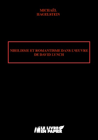 Illustration pour un livre publié : Nihilisme et romantisme dans l'oeuvre de David Lynch (et autres écrits sur le cinéma)