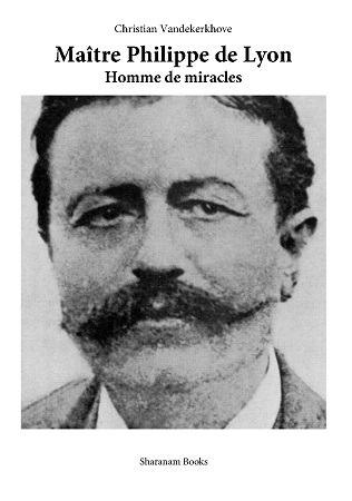 Illustration pour un livre publié : Maître Philippe De Lyon, homme de Miracles, homme de Dieu. Le Père des Pauvres et ses Disciples