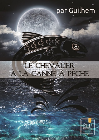 Illustration pour un livre publié : Le Chevalier à la canne à pêche (L'Antévers 1)