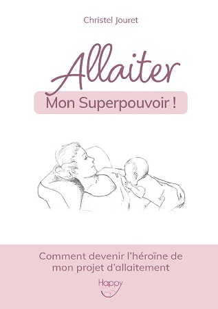 Illustration pour un livre publié : Allaiter, mon Superpouvoir ! Comment devenir l'héroïne de mon projet d'allaitement