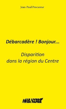 Illustration pour un livre publié : Débarcadère ! Bonjour... Disparition dans la région du Centre