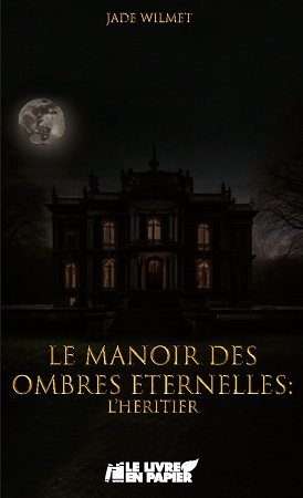 Illustration pour un livre publié : Le Manoir des Ombres Eternelles : L'héritier
