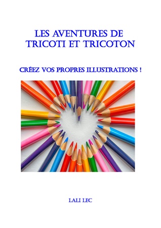 Illustration pour un livre publié : Les aventures de Tricoti et Tricoton créez vos propres illustrations