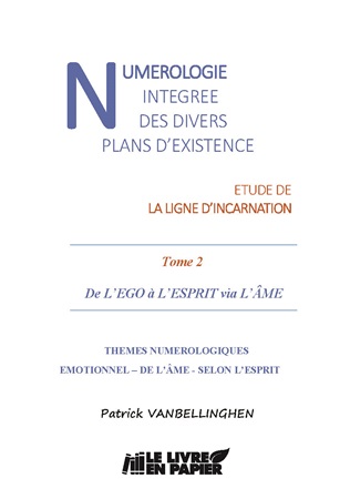 Illustration pour un livre publié : Numérologie intégrée des divers plans d'existence - Tome 2 : De L'EGO à L'ESPRIT via L'ÂME
