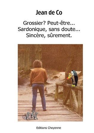 Illustration pour un livre publié : Grossier? Peut-être...Sardonique, sans doute...Sincère, sûrement.