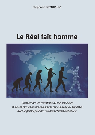 Illustration pour un livre publié : Le réel fait homme (comprendre les mutations du réel universel et de ses formes anthropologiques avec la philosophie des sciences et la psychanalyse)