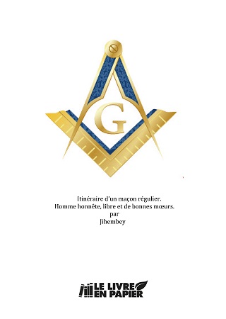 Illustration pour un livre publié : Itinéraire d'un maçon régulier. Homme honnête, libre et de bonnes moeurs.