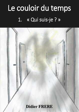 Illustration pour un livre publié : Le couloir du temps - Tome 1 : Qui suis-je?