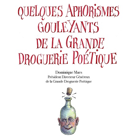 Illustration pour un livre publié : Quelques aphorismes gouleyants de la Grande Droguerie Poétique