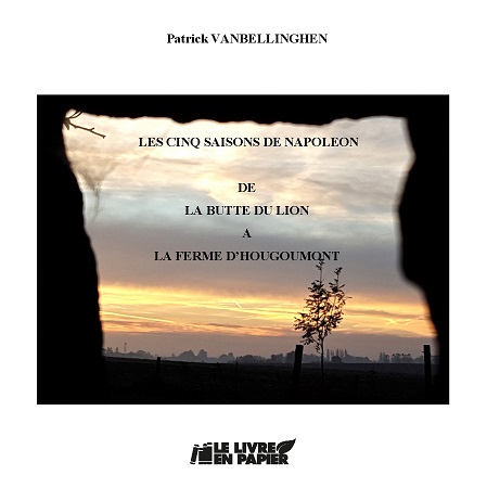 Illustration pour un livre publié : Les cinq saisons de Napoléon - De la Butte du Lion à la ferme d'Hougoumont