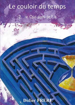 Illustration pour un livre publié : Le couloir du temps - Tome 2 : Qui suis-je?