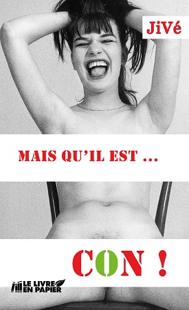 Illustration pour un livre publié : Mais qu'il est con !