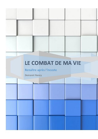 Illustration pour un livre publié : Le combat de ma vie - Renaître après l'inceste