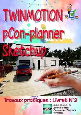 Illustration pour un livre publié : Livret n°2 avec Twinmotion, Sketchup, Pcon-Planner