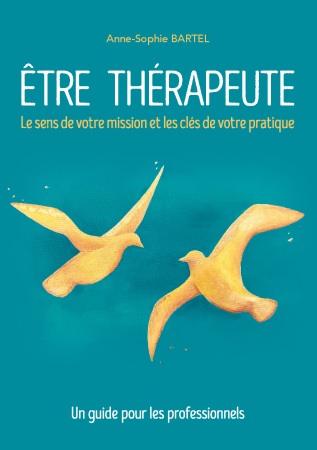 Illustration pour un livre publié : Être thérapeute. Le sens de votre mission et les clés de votre pratique. Un guide pour les professionnels.
