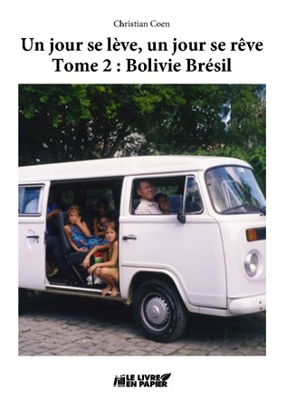 Illustration pour un livre publié : Un jour se lève, un jour se rêve  Tome 2: Bolivie Brésil