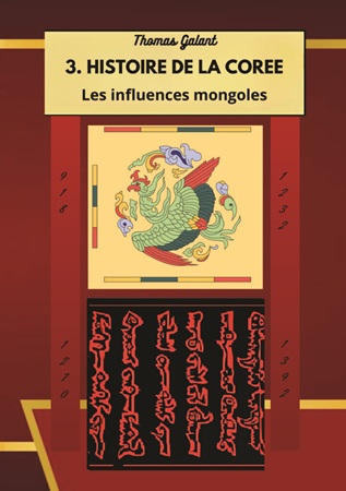 Illustration pour un livre publié : 3. Histoire de la Corée: un siècle d'influence politique mongole à Goryeo (918-1392)