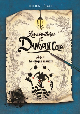 Illustration pour un livre publié : Les aventures de Damyan Cole, livre 3 : Le cirque maudit