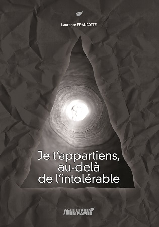 Illustration pour un livre publié : Je t'appartiens, au-delà de l'intolérable.