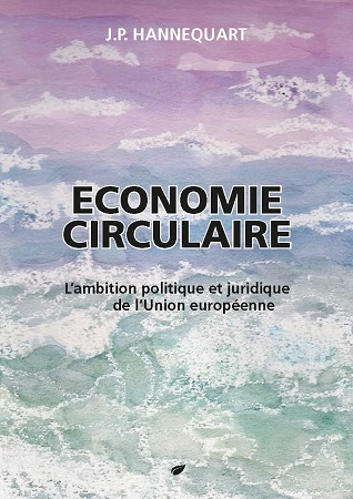 Illustration pour un livre publié : ECONOMIE CIRCULAIRE L'ambition politique et juridique de l'Union européenne