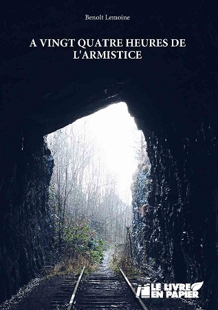 Illustration pour un livre publié : A VINGT QUATRE HEURES DE L'ARMISTICE