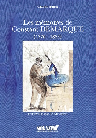 Illustration pour un livre publié : Les mémoires de Constant Demarque (1770 - 1853)