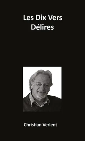 Les Dix Vers Délires
